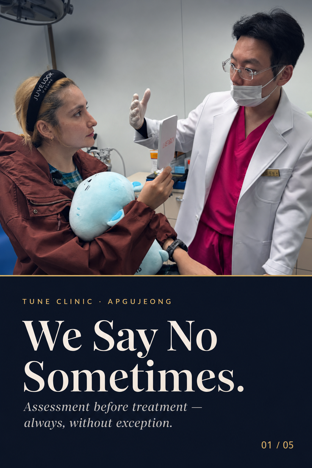 We Say No Sometimes. — Assessment before treatment — always, without exception.