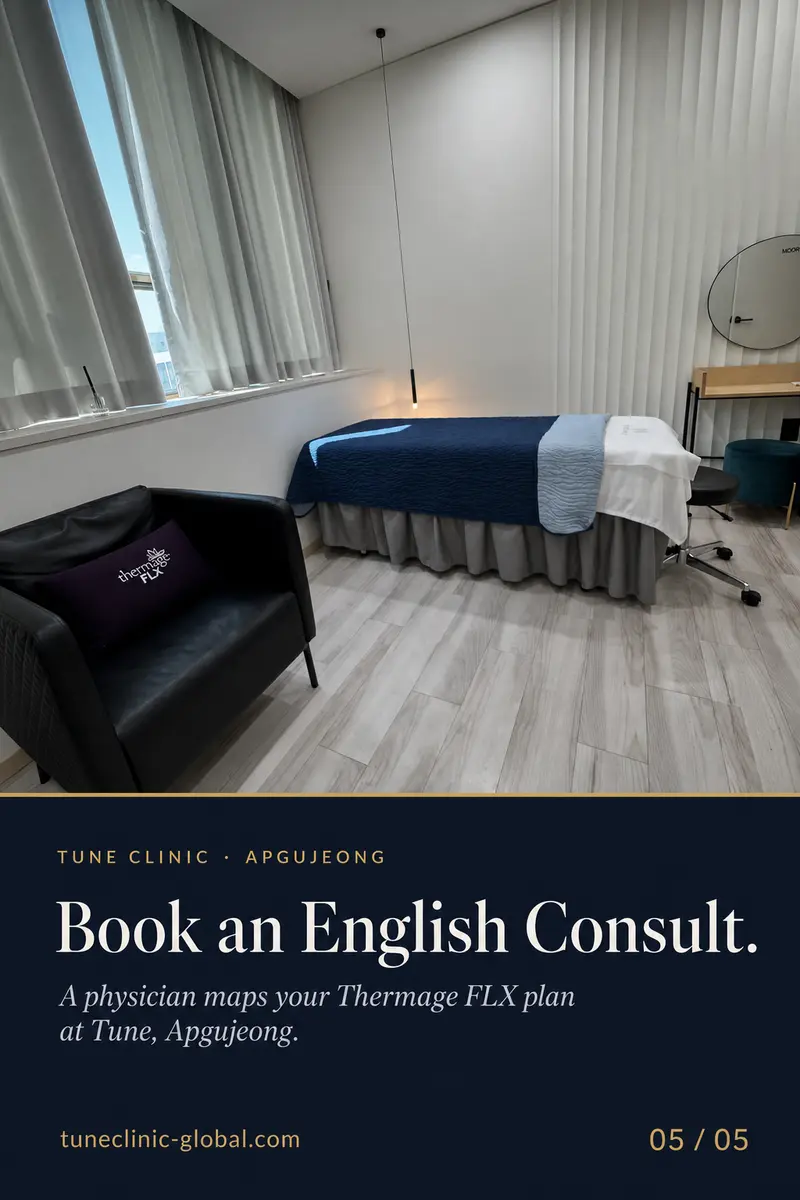 Book an English Consult. — A physician maps your Thermage FLX plan at Tune, Apgujeong.