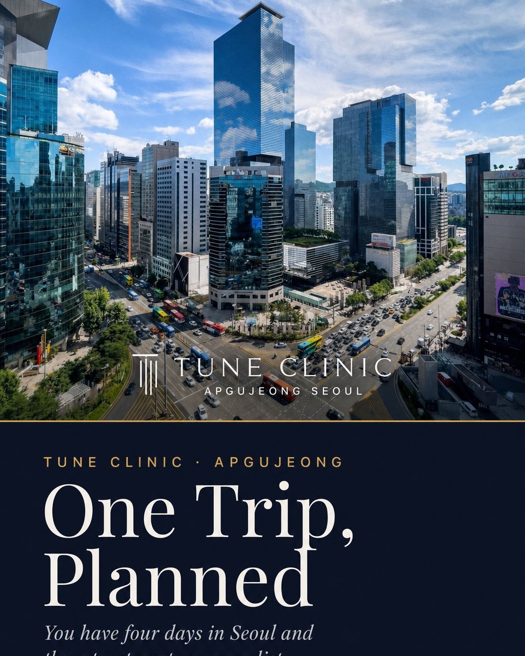 One Trip, Planned — You have four days in Seoul and three treatments on your list
